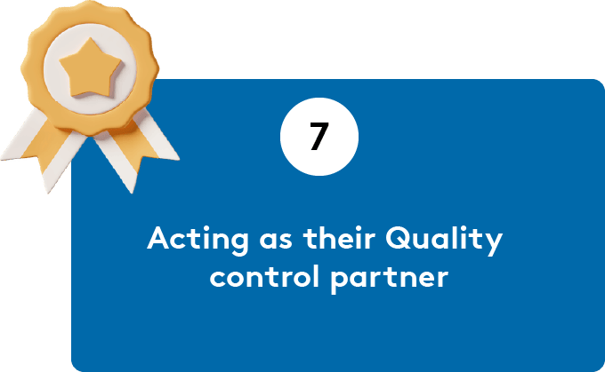 Acting as their Quality control partner